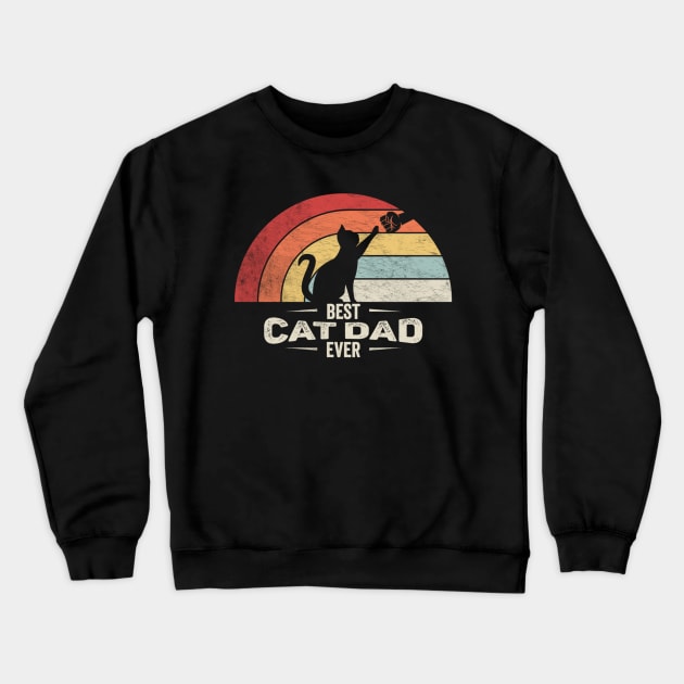 Retro Vintage Best Cat Dad Ever Funny Black Cat Cat Father Fur Dad Cat Lover Gift Crewneck Sweatshirt by SomeRays